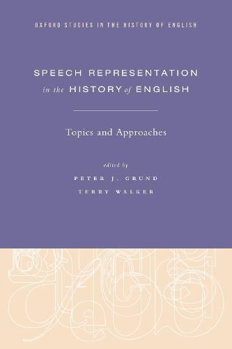 Cover image for Speech Representation in the History of English: Topics and Approaches