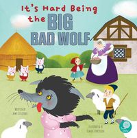 Cover image for It's Hard Being the Big Bad Wolf