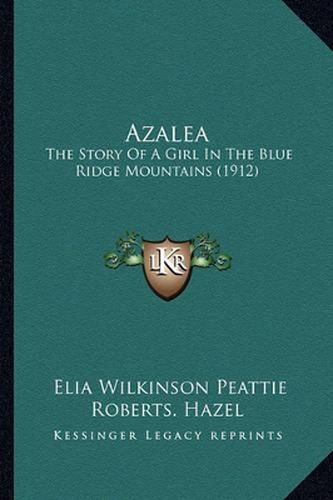 Azalea: The Story of a Girl in the Blue Ridge Mountains (1912)