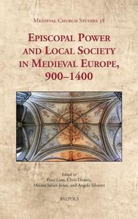 Cover image for Episcopal Power and Local Society in Medieval Europe, 1000-1400