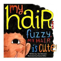 Cover image for My Hair is Fuzzy My Hair is Cute