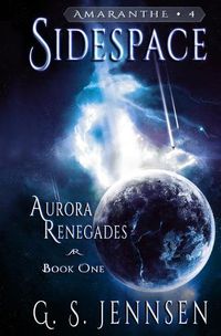 Cover image for Sidespace: Aurora Renegades Book One