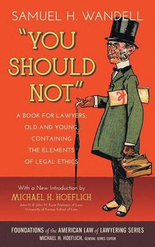 Cover image for You Should Not. a Book for Lawyers, Old and Young, Containing the Elements of Legal Ethics