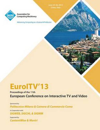 Cover image for Euroltv 13 Proceedings of the 11th European Conference on Interactive TV and Video
