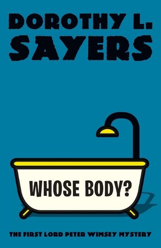 Cover image for Whose Body?: The First Lord Peter Wimsey Mystery