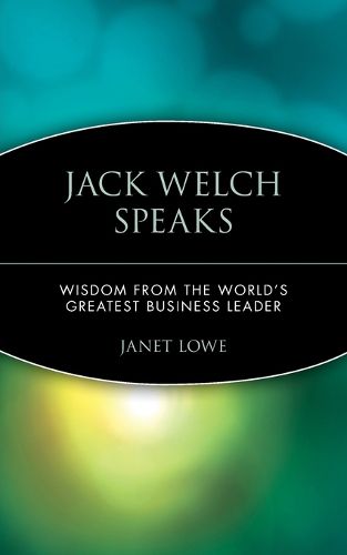 Cover image for Jack Welch Speaks: Wisdom from the World's Greatest Business Leader