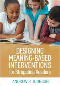 Cover image for Designing Meaning-Based Interventions for Struggling Readers