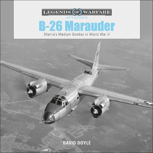 B26 Marauder: Martinas Medium Bomber in World War II