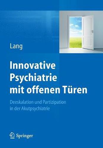 Cover image for Innovative Psychiatrie mit offenen Turen: Deeskalation und Partizipation in der Akutpsychiatrie