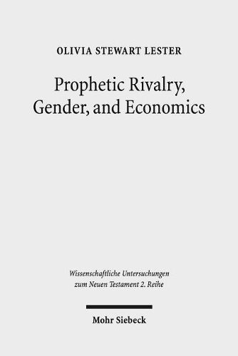 Cover image for Prophetic Rivalry, Gender, and Economics: A Study in Revelation and Sibylline Oracles 4-5