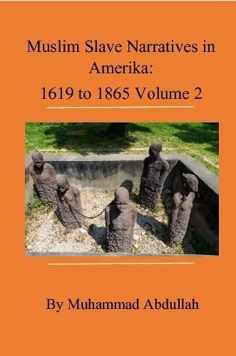 Cover image for Muslim Slave Narratives in Amerika Volume 2