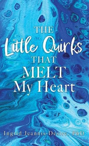 Cover image for The Little Quirks That Melt My Heart