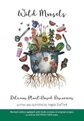 Cover image for Wild Morsels: Delicious Plant-Based Discoveries