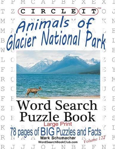 Circle It, Animals of Glacier National Park, Large Print, Word Search, Puzzle Book