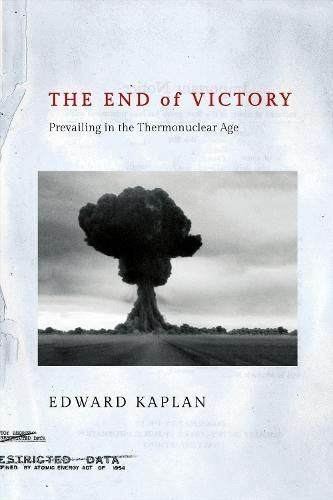 The End of Victory: Prevailing in the Thermonuclear Age