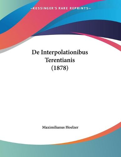 Cover image for de Interpolationibus Terentianis (1878)