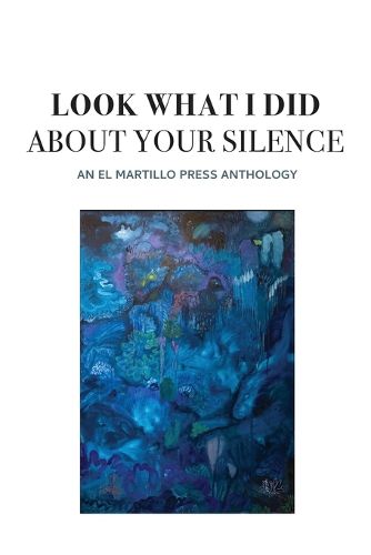 Cover image for Look What I Did About Your Silence