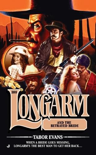 Cover image for Longarm #388: Longarm and the Betrayed Bride