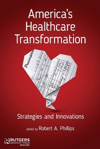 Cover image for America's Healthcare Transformation: Strategies and Innovations