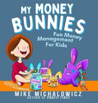Cover image for My Money Bunnies: Fun Money Management For Kids