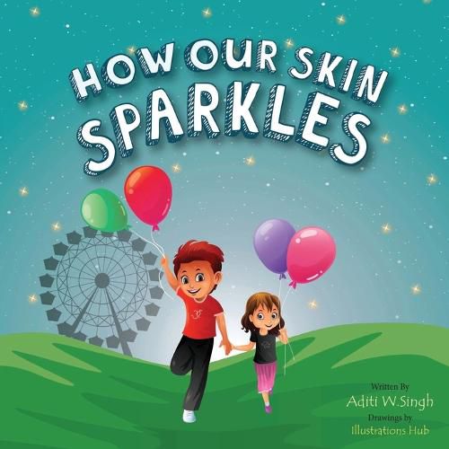 Cover image for How Our Skin Sparkles: A Growth Mindset Children's Book for Global Citizens About Acceptance