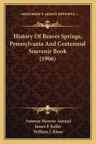 History of Beaver Springs, Pennsylvania and Centennial Souvenir Book (1906)