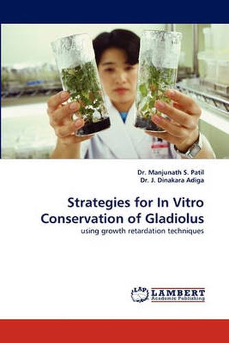 Strategies for in Vitro Conservation of Gladiolus