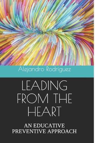 Cover image for Leading from the Heart: An Educative Preventive Approach