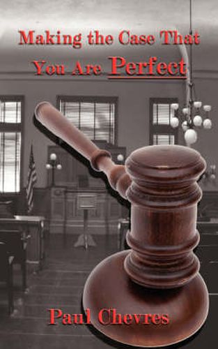 Cover image for Making the Case That You Are Perfect