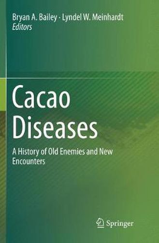 Cover image for Cacao Diseases: A History of Old Enemies and New Encounters