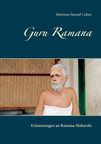Guru Ramana: Erinnerungen an Ramana Maharshi