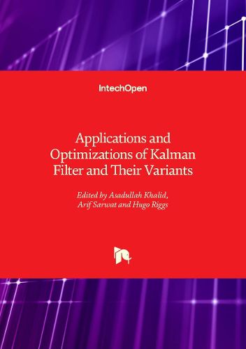 Cover image for Applications and Optimizations of Kalman Filter and Their Variants