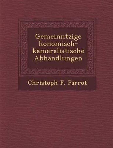 Cover image for Gemeinn Tzige Konomisch-Kameralistische Abhandlungen