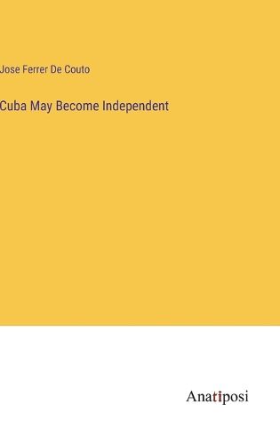 Cover image for Cuba May Become Independent