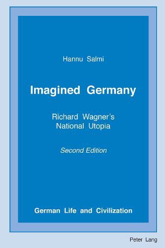 Cover image for Imagined Germany: Richard Wagner's National Utopia, Second Edition