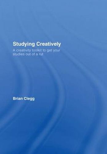 Studying Creatively: A Creativity Toolkit to Get Your Studies Out of a Rut