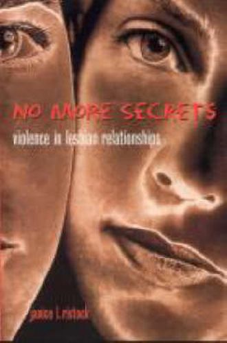 Cover image for No More Secrets: Violence In Lesbian Relationships