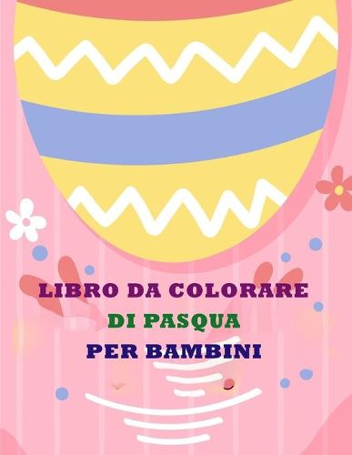 Cover image for Libro Di Pasqua Da Colorare Per Bambini