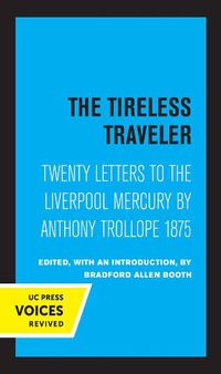 Cover image for The Tireless Traveler: Twenty Letters to the Liverpool Mercury by Anthony Trollope 1875