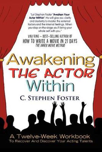 Cover image for Awakening the Actor Within: A Twelve-Week Workbook to Recover and Discover Your Acting Talents