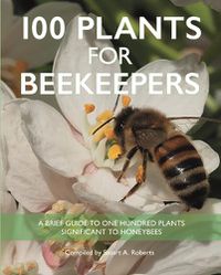 Cover image for 100 Plants for Beekeepers