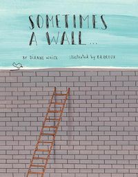 Cover image for Sometimes a Wall...