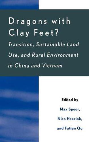 Cover image for Dragons with Clay Feet?: Transition, Sustainable Land Use, and Rural Environment in China and Vietnam