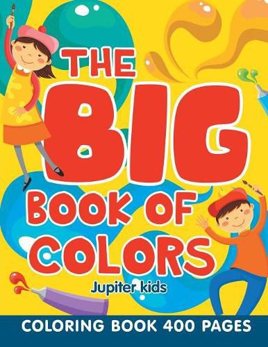 Cover image for The Big Book of Colors: Coloring Book 400 Pages