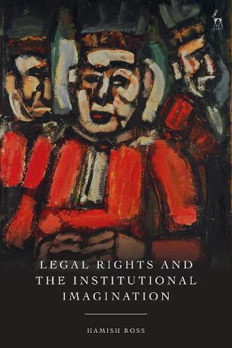 Cover image for Legal Rights and the Institutional Imagination