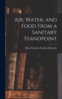 Cover image for Air, Water, and Food From a Sanitary Standpoint