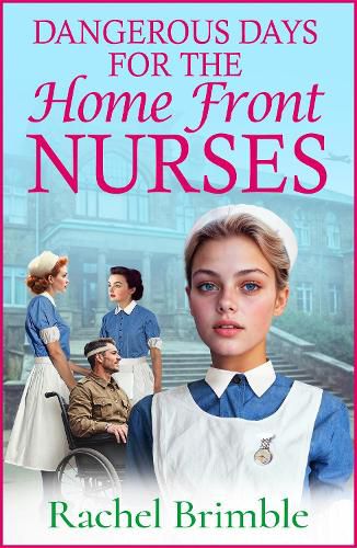 Cover image for Dangerous Days for the Home Front Nurses