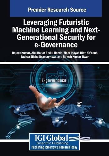 Cover image for Leveraging Futuristic Machine Learning and Next-Generational Security for e-Governance