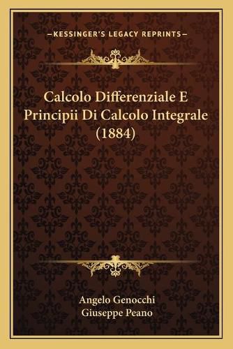 Calcolo Differenziale E Principii Di Calcolo Integrale (1884)