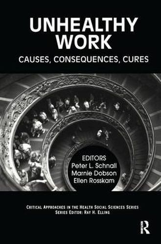 Cover image for Unhealthy Work: Causes, Consequences, Cures